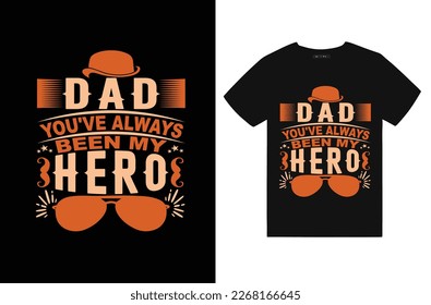 Father's day typography vector art. Can be used for t-shirt print, mug print, pillows, fashion print design, kids wear, baby shower, greeting and postcard.