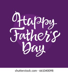 Father's Day - vector hand drawn brush pen lettering design image. Purple background. Use this high quality calligraphy for your banners, flyers, cards. Celebrate the holiday of all the dads in world