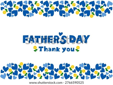 Father's Day vector illustration. Frame design with blue heart and yellow rose patterns. White background.
