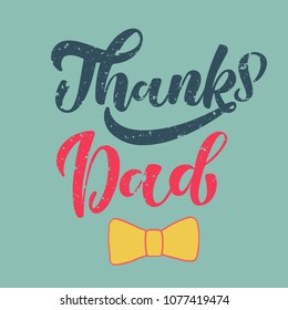 Fathers Day vector illustration for greeting card. Thanks Dad brush calligraphy, hand lettering and bow tie icon