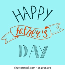 Father's day vector illustration with hand-drawn lettering on texture background. "Happy father's day" inscription for invitation and greeting card, prints and posters.