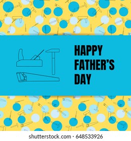 father's day, vector illustration, line tools, planer, hammer, saw, blue and yellow 