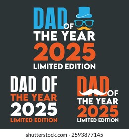 Father's Day Vector Typographic Quotes Slogans and Sayings Dad of The Year 2025 Limited Edition for Printing on T-shirts and More.