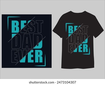 Fathers day vintage lettering and typography t-shirt design, Best dad ever new design.