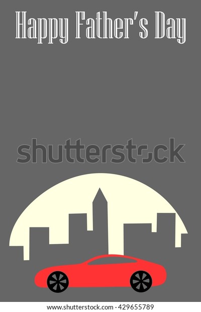 Father\'s Day\
white text on a gray vertical background with the city and the red\
car in the moon light. Happy fathers day card. Fathers day\
background. Fathers day text. Fathers\
day