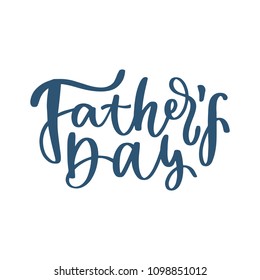 Fathers handwritten lettering inscription positive quote, calligraphy vector illustration. Text sign design for poster, greeting card, print, cool badge for dad day