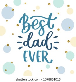 Fathers handwritten lettering inscription positive quote, calligraphy vector illustration. Text sign design for poster, greeting card, print, cool badge for dad day