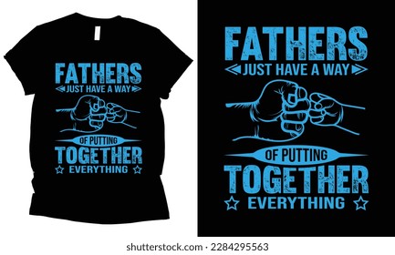 father's just have a way of putting together everything, father,s day t-shirt design