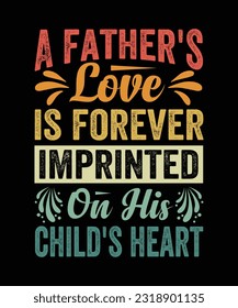 A father's love is forever imprinted on his child's heart