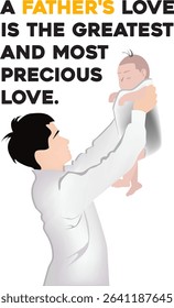A father's love is the greatest and most precious love.
