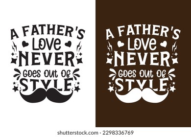 A Fathers Love Never Goes Out Of Style