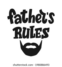 Las reglas del padre. Las reglas del papá como concepto de familia patriarcal. Saludo del día del padre. Letras decoradas con barba. Cartel escrito a mano para imprimir, afiche, pancarta, insignia, pegatina, camiseta. Vector