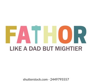 Fathor like a dad but mightier Retro T-shirt, Retro Father's Day, Father's Day, Funny Dad, Dad Quotes, Retro Papa, Groovy Dad, Cut File For Cricut And Silhouette