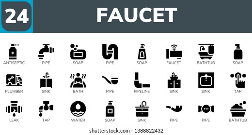 faucet icon set. 24 filled faucet icons.  Simple modern icons about  - Antiseptic, Pipe, Soap, Faucet, Bathtub, Plumber, Sink, Bath, Pipeline, Tap, Leak, Water
