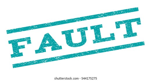 Fault watermark stamp. Text caption between parallel lines with grunge design style. Rubber seal stamp with unclean texture. Vector cyan color ink imprint on a white background.
