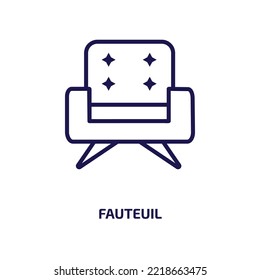 fauteuil icon from furniture  household collection. Thin linear fauteuil, chair, collection outline icon isolated on white background. Line vector fauteuil sign, symbol for web and mobile