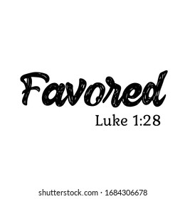 Favored, Biblical Phrase, Christian typography for banner, poster, photo overlay, apparel design