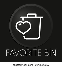 Icono de línea vectorial mínima de bin favorita en botón 3D aislado en fondo negro. Vector Premium.