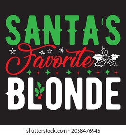 Santa’s Favorite Blonde - Christmas T-shirt Design, Vector Files.