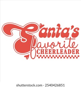 SANTA’S FAVORITE CHEERLEADER  RETRO CHRISTMAS T-SHIRT DESIGN