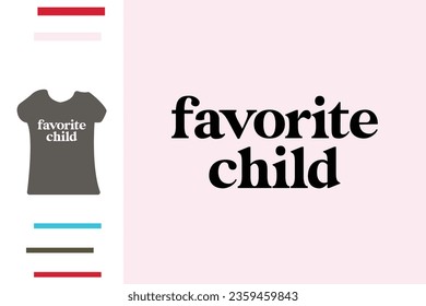 Favorite child t shirt design