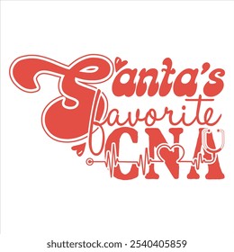 SANTA’S FAVORITE CNA  RETRO CHRISTMAS T-SHIRT DESIGN