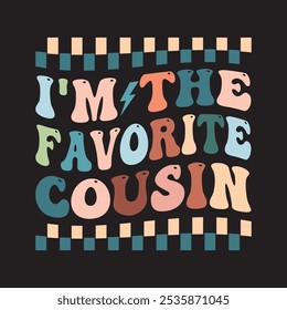 I'm the favorite Cousin retro vintage groovy graphic design