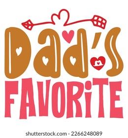 Dad’s Favorite - Dad Retro T-shirt And SVG Design. Retro Happy Father's Day, Motivational Inspirational SVG Quotes T shirt Design, Vector EPS Editable Files.