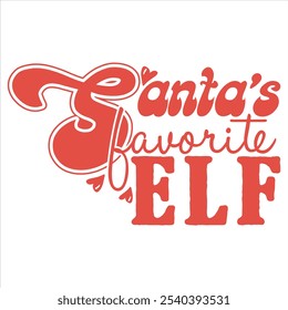 SANTA’S FAVORITE ELF  RETRO CHRISTMAS T-SHIRT DESIGN