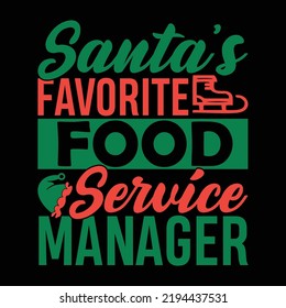 Santa’s Favorite Food Service Manager, Merry Christmas, Santa Gift Design Template