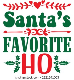 Santa’s Favorite Ho T-shirt Design Vector File.