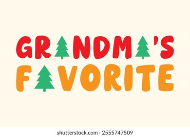 Grandma’s Favorite Holiday Typography Design. Festive Christmas Tree Theme