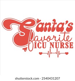 SANTA’S FAVORITE ICU NURSE  RETRO CHRISTMAS T-SHIRT DESIGN