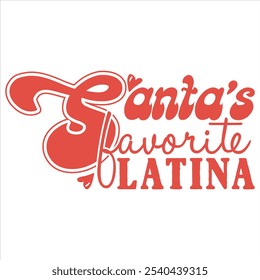 SANTA’S FAVORITE LATINA   RETRO CHRISTMAS T-SHIRT DESIGN