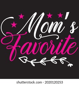Mom’s favorite - Mom T-shirt Design, vector File