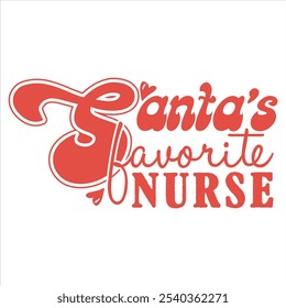 SANTA’S FAVORITE NURSE RETRO CHRISTMAS T-SHIRT DESIGN