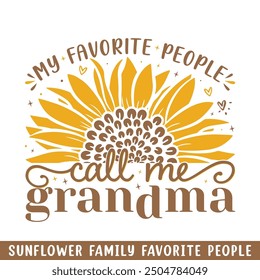 Favorite people call grandma sunflower, sunflower my favorite people family members