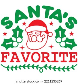 Santa’s Favorite T-shirt Design Vector File.