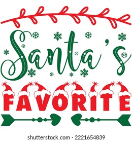 Santa’s Favorite T-shirt Design Vector File.