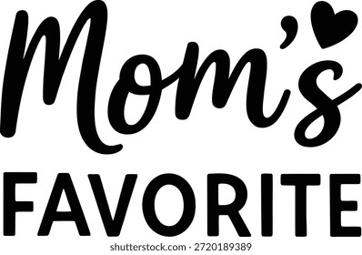 Mom’s Favorite Typography Quote Design on White Background