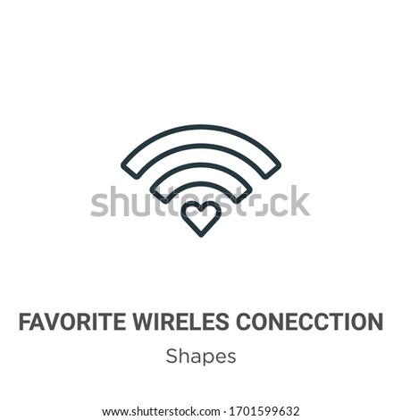 Favorite wireles conecction outline vector icon. Thin line black favorite wireles conecction icon, flat vector simple element illustration from editable shapes concept isolated stroke on white 