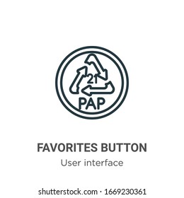 Favorites button outline vector icon. Thin line black favorites button icon, flat vector simple element illustration from editable user interface concept isolated stroke on white background