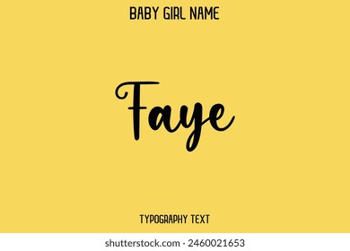 Faye Female Name - Cursive Hand Drawn Lettering Vector Typography Text on Yellow Background