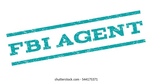 FBI Agent watermark stamp. Text tag between parallel lines with grunge design style. Rubber seal stamp with scratched texture. Vector cyan color ink imprint on a white background.