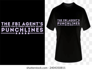 the FBI Agent's favorite typo of jokes ones with secret punchlines stylish T-shirt trendy apparel, illustration, print, typography 