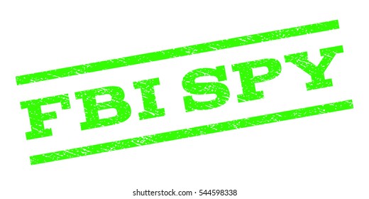 FBI Spy watermark stamp. Text tag between parallel lines with grunge design style. Rubber seal stamp with unclean texture. Vector light green color ink imprint on a white background.