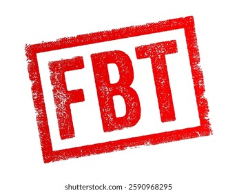 FBT abbreviation stands for Fringe Benefits Tax, Full Body Training, acronym text concept stamp