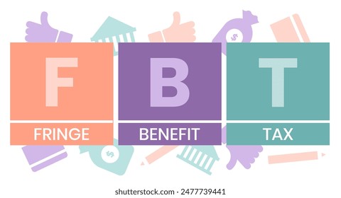 FBT - Fringe Benefit Tax acronym. business concept background. vector illustration concept with keywords and icons. lettering illustration with icons for web banner, flyer