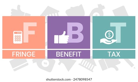 FBT - Fringe Benefit Tax acronym. business concept background. vector illustration concept with keywords and icons. lettering illustration with icons for web banner, flyer