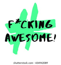 F*cking Awesome! (Brush Lettering Vector Illustration Design Template)